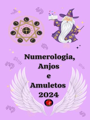 cover image of Numerologia, Anjos e Amuletos 2024